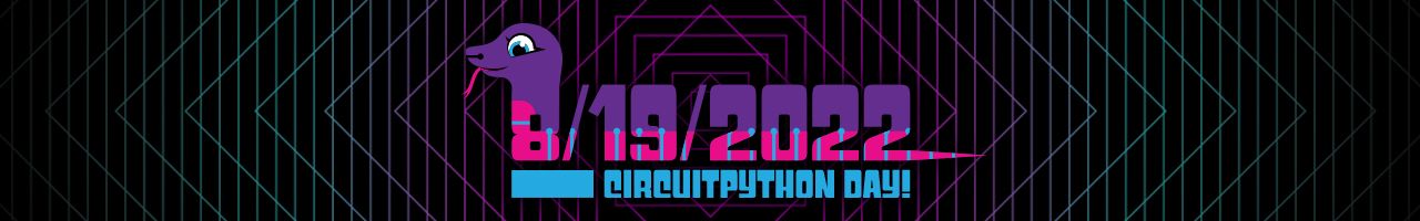 CircuitPython Day August 19, 2022 Details